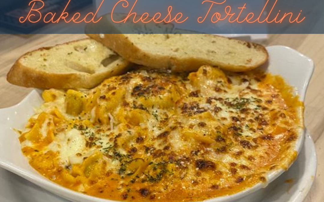 Baked Cheese Tortellini – Pastalicious Ends February 28th