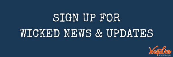 SIGN UP FOR WICKED NEWS